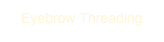 Eyebrow Threading